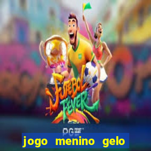 jogo menino gelo menina lava